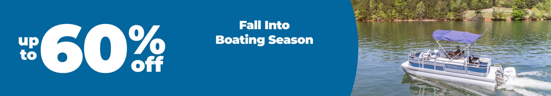 Up to 60% off - Fall into Boating Season